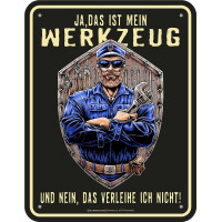 RAHMENLOS Original Blechschild für den Mechaniker und Schrauber: Ja, das ist Mein Werkzeug - und Nein, das verleihe ich Nicht!