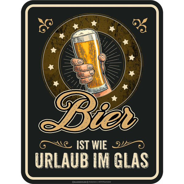 RAHMENLOS Deko Blechschild für Biertrinker - Bier ist wie Urlaub im Glas